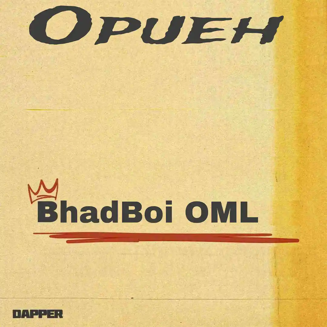 BhadBoi OML Opueh