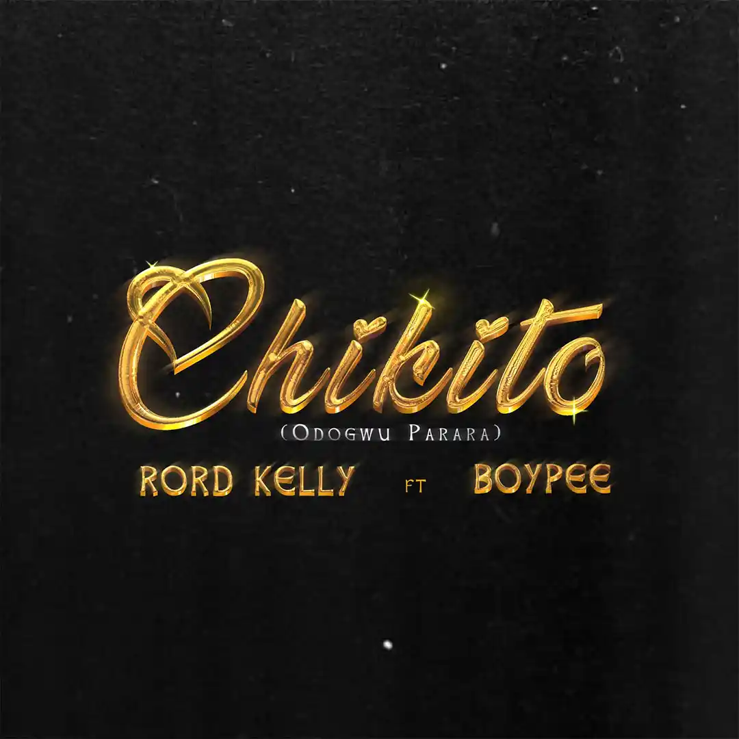 Rord Kelly Chikito ft BoyPee