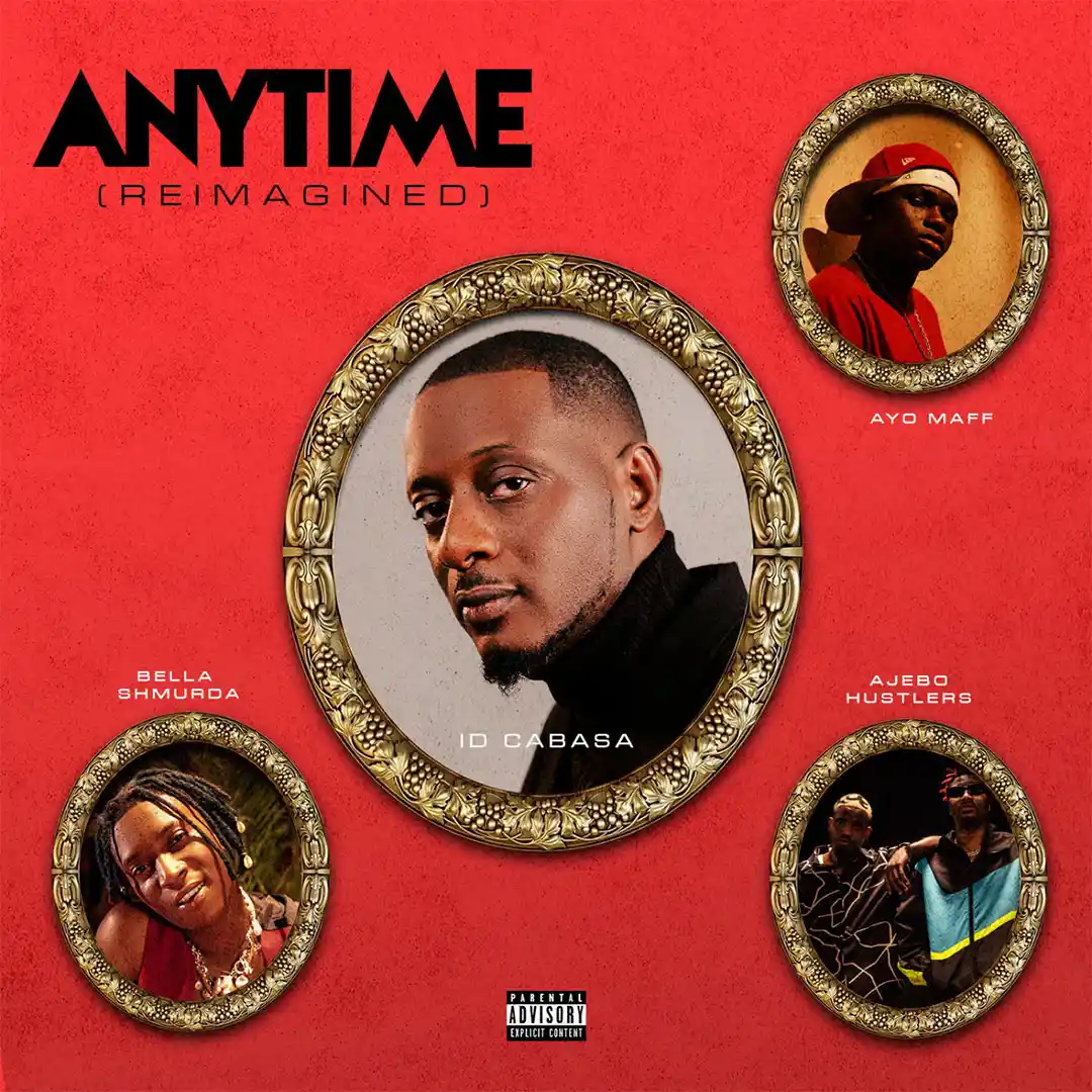 ID Cabasa Anytime ft Ayo Maff Bella Shmurda Ajebo Hustlers